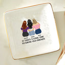 Gift For Bestie - Grow Old Friends - Personalized Ring Dish