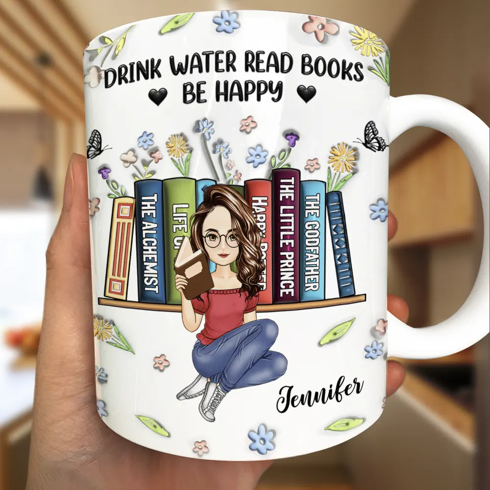 Reading,Gift For Women,Gift For Yourself - Reading Drink Water Read Books - 3D Inflated Effect Printed Mug, Personalized White Edge-to-Edge Mug