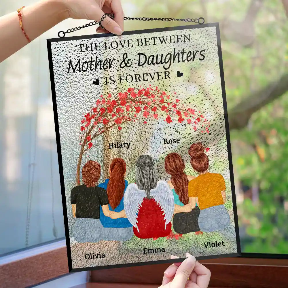 Gift For Mother,Gift For Daughter,Love  - The Love Between Mother & Daughters Is Forever - Personalized Vertical Stained Glass Suncatcher