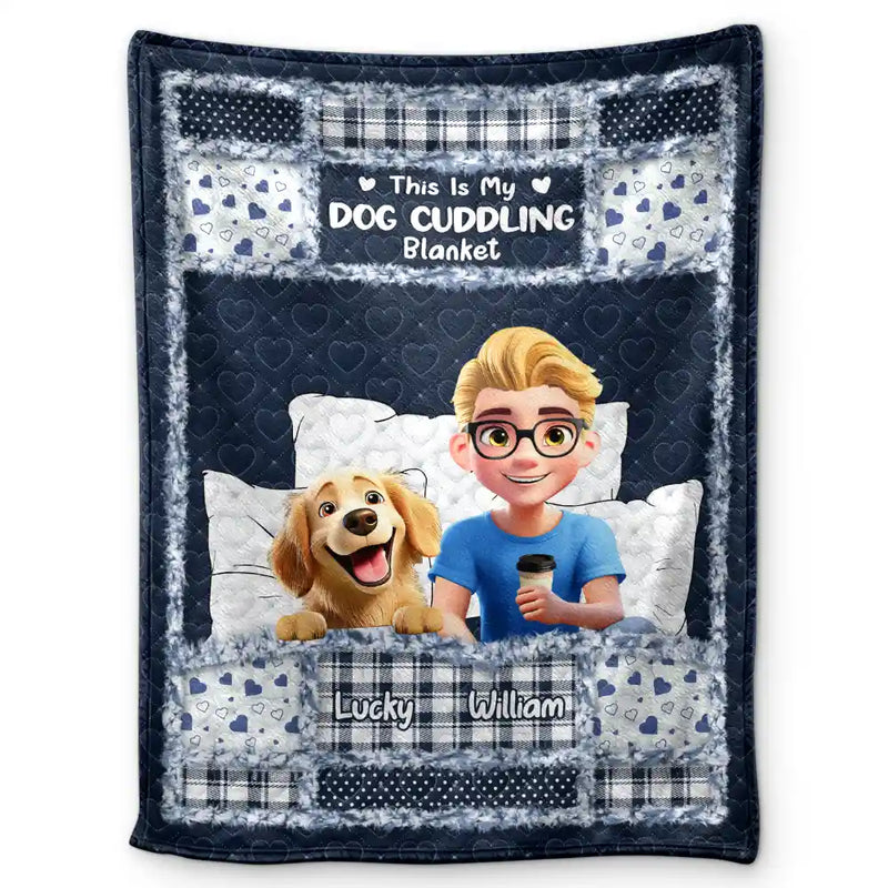Gift For Women,Gift For Men,Pet Lovers,Pet Mom,Pet Dad,Dog Lovers,Dog Mom,Dog Dad,Happy - Quilt Pattern My Dog Cuddling Blanket - Personalized Fleece Blanket, Sherpa Blanket