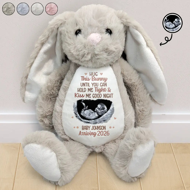 Custom Photo, New baby, New Mom, New Dad, Happy - Custom Photo Baby Expecting Hug This Bunny Untill You Can Hold Me Tight - Personalized Soft Toy Bunny