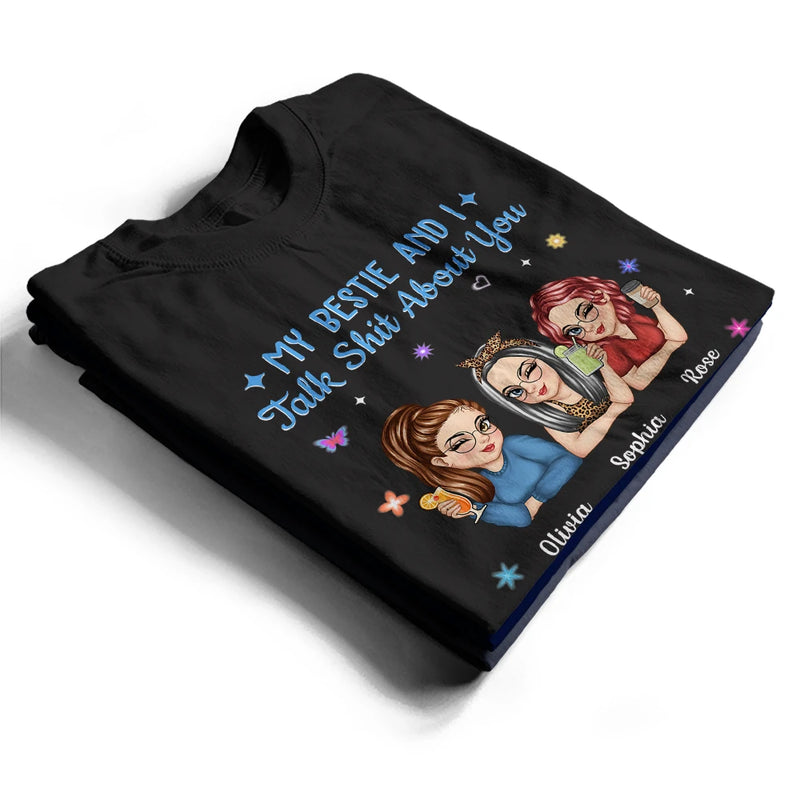 Gift For Yourself,Gift For Women,Gift For Sibling,Gift For Sisters,Gift For Bestie,Funny - My Sister Bestie And I Talk About You - Personalized T Shirt