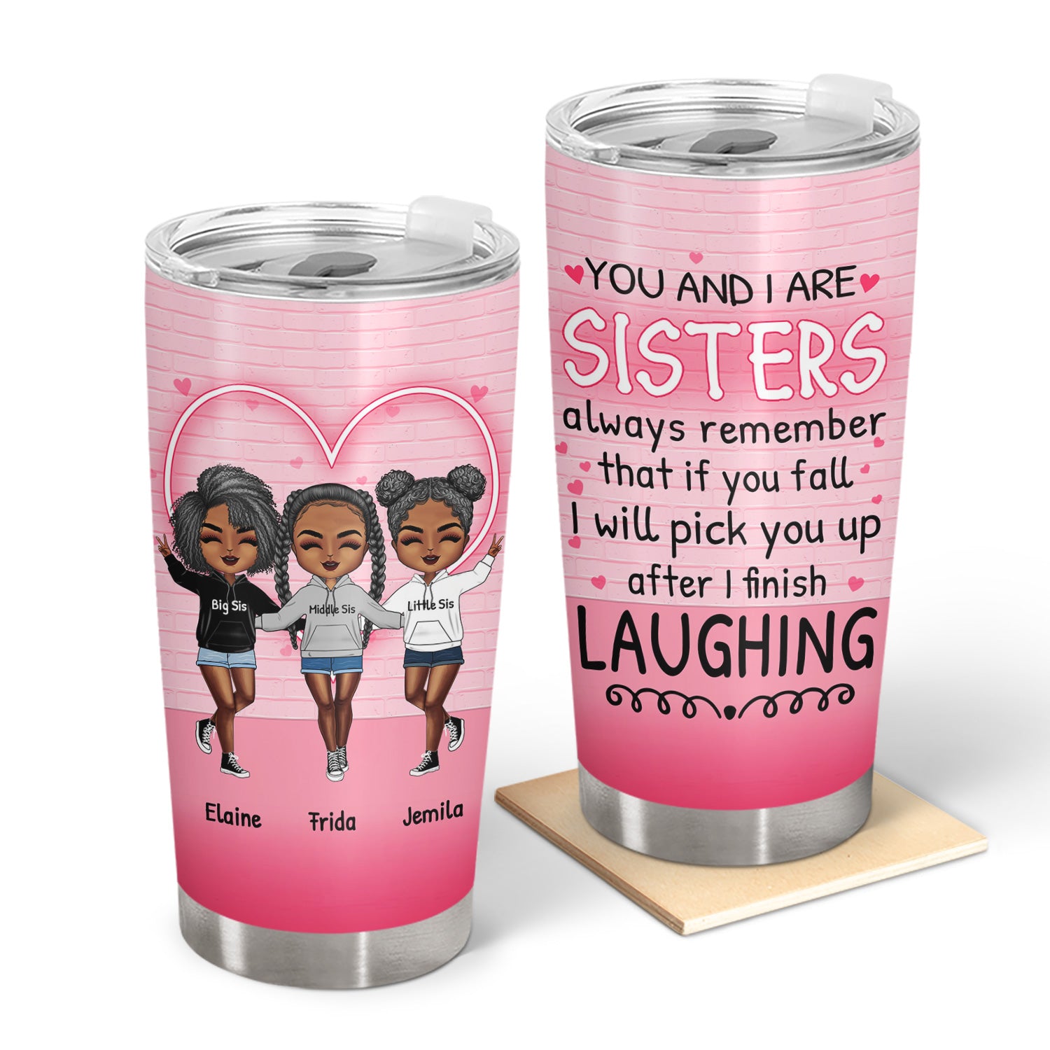 I Will Pick You Up After - Gift For Sisters - Personalized Custom Tumbler