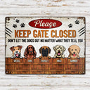 Keep Gate Closed Dog Lovers - Funny Dog Sign - Personalized Custom Classic Metal Signs