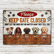 Keep Gate Closed Dog Lovers - Funny Dog Sign - Personalized Custom Classic Metal Signs