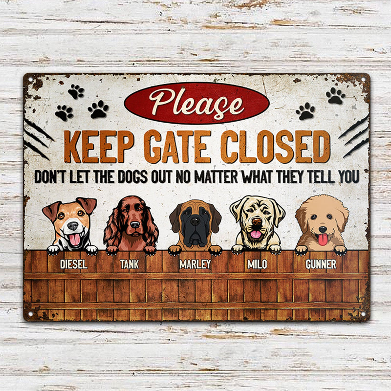 Keep Gate Closed Dog Lovers - Funny Dog Sign - Personalized Custom Classic Metal Signs