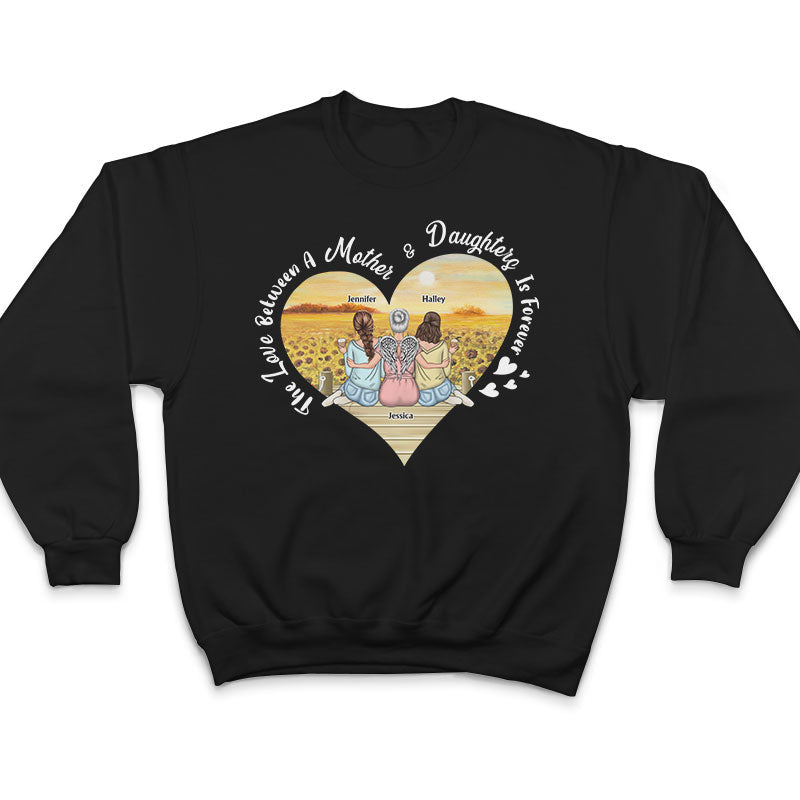 Mother Gift The Love Between Mother & Daughter Is Forever - Personalized Custom T Shirt
