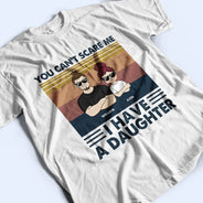 Tu ne peux pas me faire peur, j'ai des enfants - Cadeau pour papa - T-shirt personnalisé