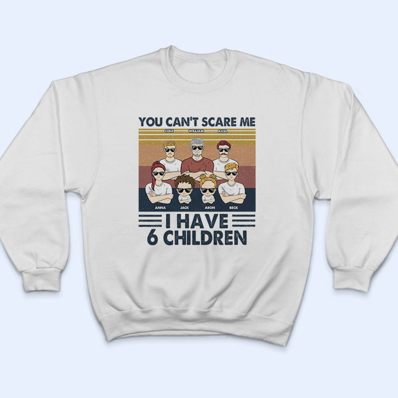 Tu ne peux pas me faire peur, j'ai des enfants - Cadeau pour papa - T-shirt personnalisé