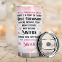 Become Sisters - Gift For Bestie - Personalized Custom Tumbler