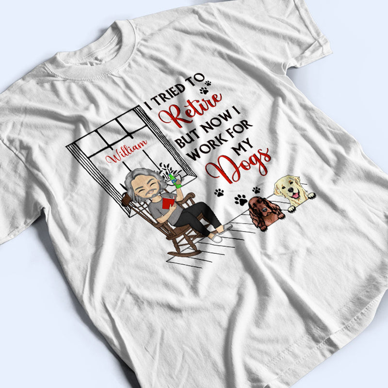 I Tried To Retire - Gift For Dog And Cat Lovers - Personalized Custom T Shirt