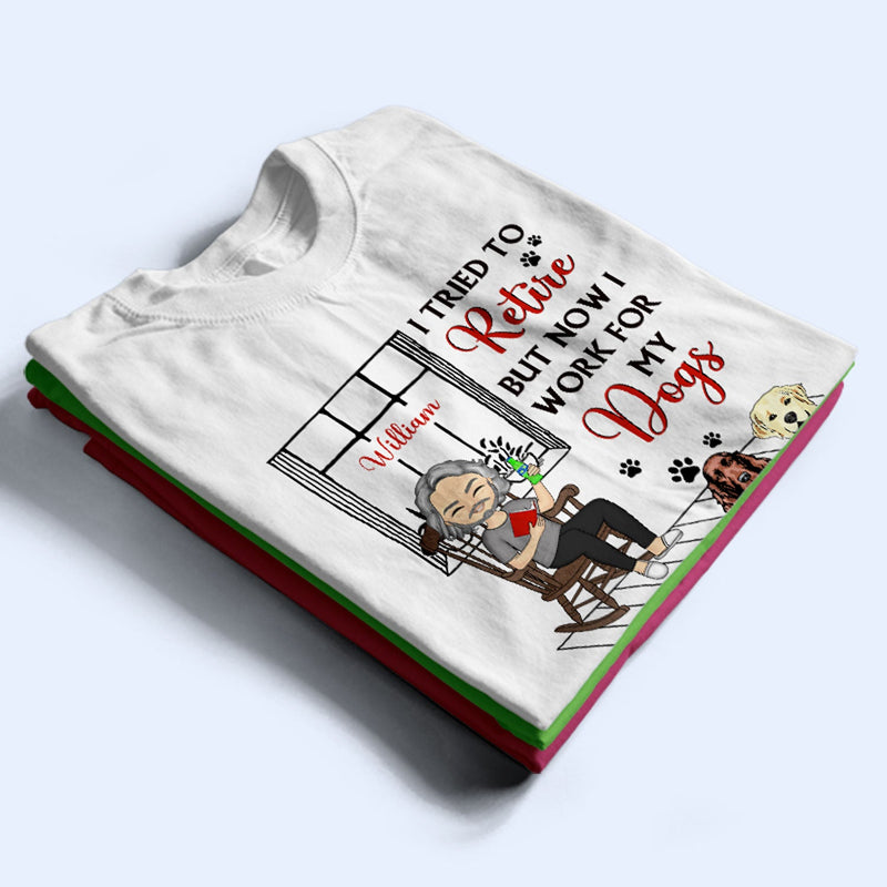 I Tried To Retire - Gift For Dog And Cat Lovers - Personalized Custom T Shirt