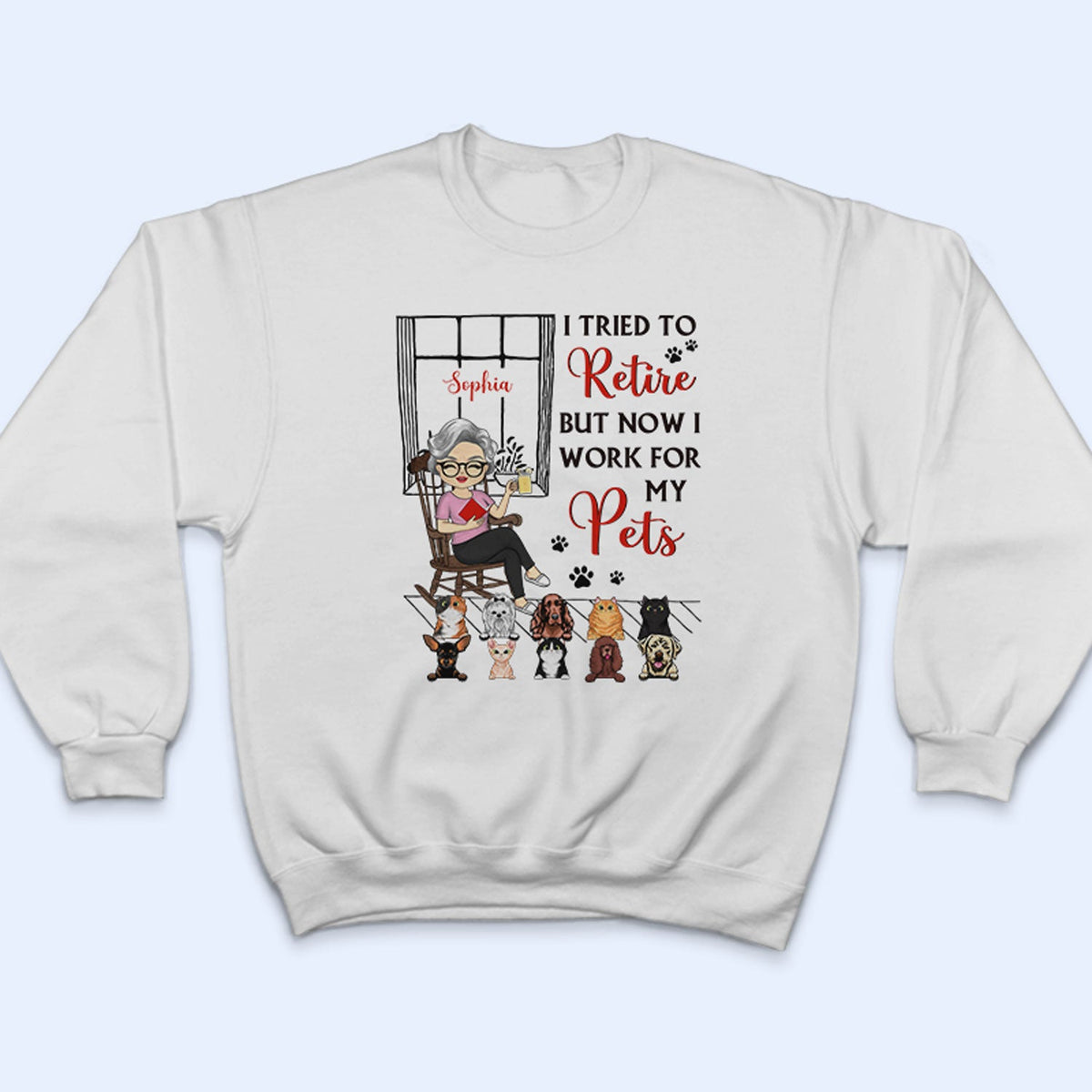 I Tried To Retire - Gift For Dog And Cat Lovers - Personalized Custom T Shirt
