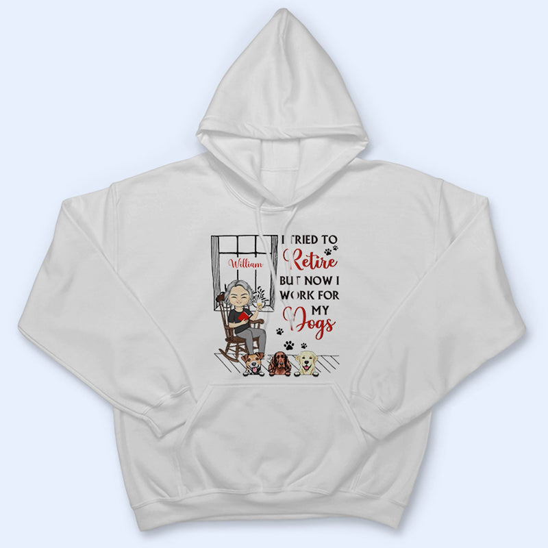 I Tried To Retire - Gift For Dog And Cat Lovers - Personalized Custom T Shirt