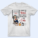 I Tried To Retire - Gift For Dog And Cat Lovers - Personalized Custom T Shirt