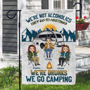 Camping We're Drunks - Gift For Bestie - Personalized Custom Flag