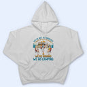 Beach Camping We're Drunks - Gift For Bestie - Personalized Custom T Shirt