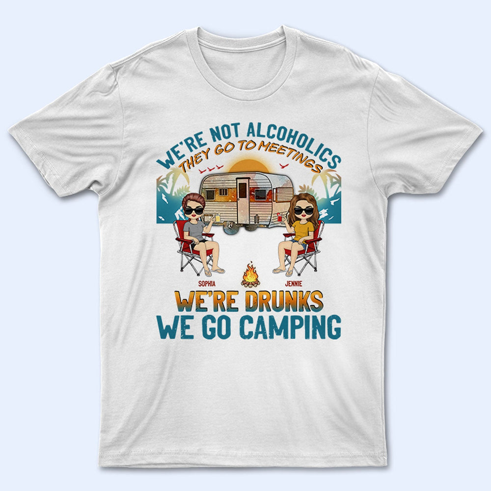 Beach Camping We're Drunks - Gift For Bestie - Personalized Custom T Shirt