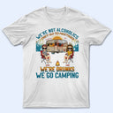 Beach Camping We're Drunks - Gift For Bestie - Personalized Custom T Shirt