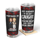 Bestie Cartoon Partners In Crime If We Get Caught Black Ver - Gift For Bestie - Personalized Custom Tumbler