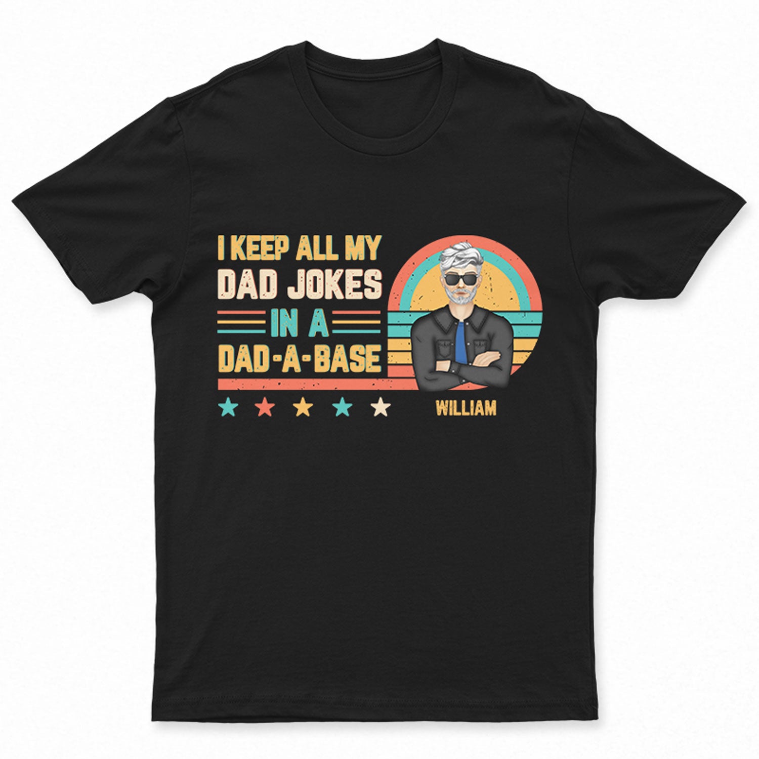 I Keep Dad Jokes In Dad-a-base - Gift For Father - Personalized Custom T Shirt
