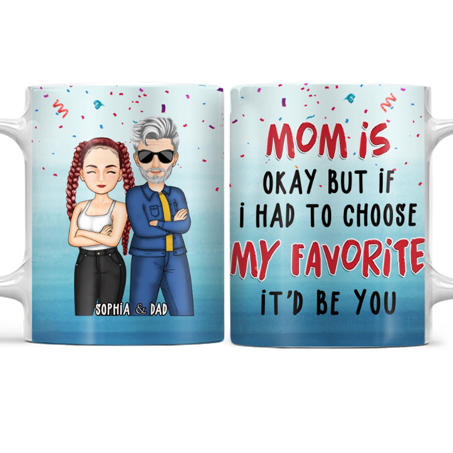 Mom Is My Favorite - Gift For Dad - Personalized Custom White Edge-to-Edge Mug