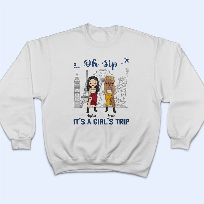 Traveling Bestie Oh Sip It's A Girl Trip - Gift For Bestie - Personalized Custom T Shirt