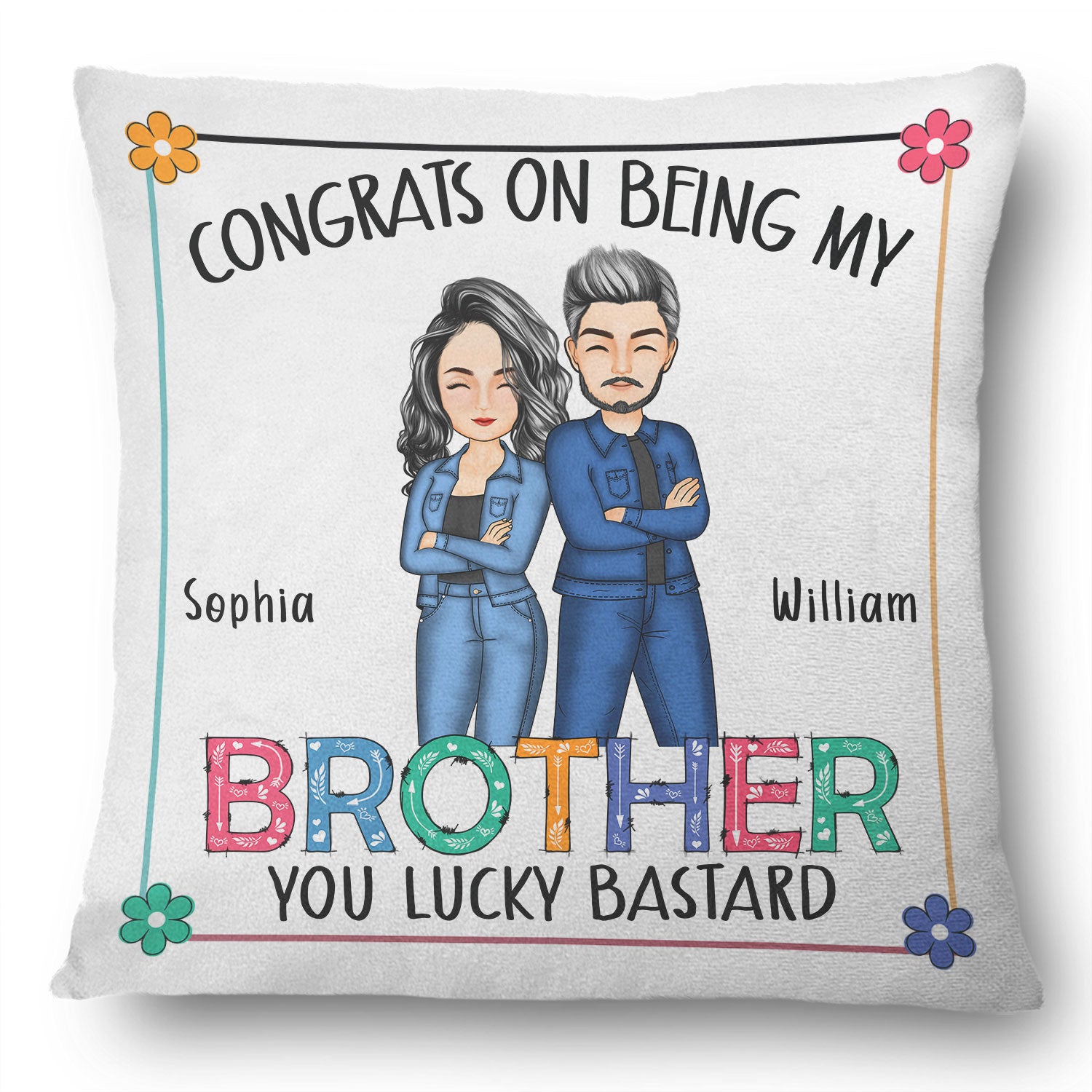 Sibling Congrats On Being My Brother - Gift For Sibling - Personalized Pillow