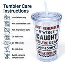 Bestie Partners In Crime If We Get Caught - Gift For Bestie - Personalized Acrylic Insulated Tumbler With Straw