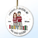 Christmas Sibling Congrats On Being My Brother Cross Arms - Gift For Sibling- Personalized Circle Ceramic Ornament
