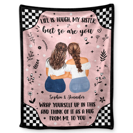 Life Is Tough - Gift For Sister - Personalized Fleece Blanket