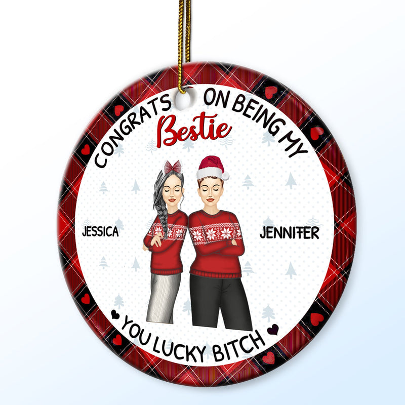 Christmas Fashion Congrats On Being My Bestie - Gift For Bestie - Personalized Circle Ceramic Ornament