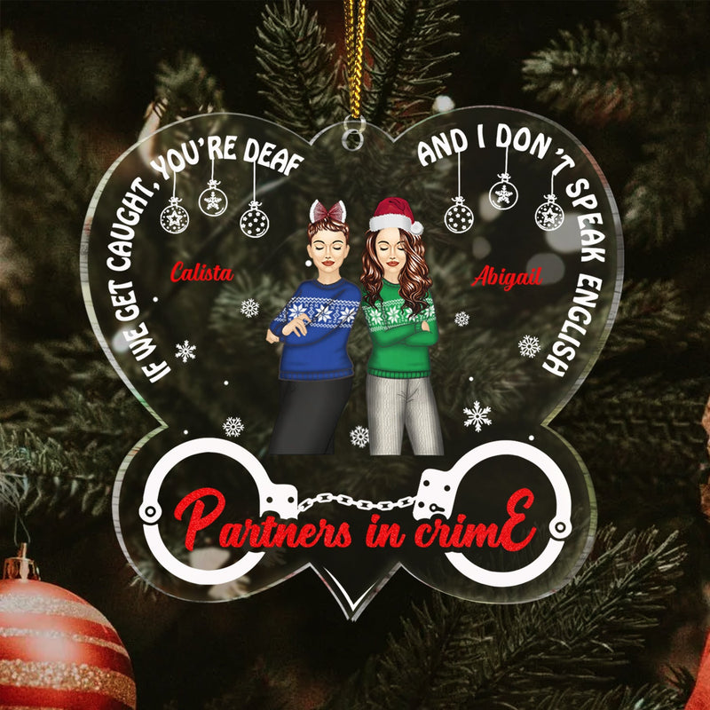 Partners In Crime - Christmas Gift For Besties - Personalized Custom Shaped Acrylic Ornament