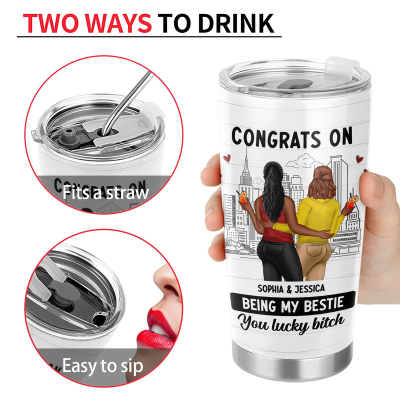 Bestie Backside Congrats On Being My Bestie - Gift For Bestie - Personalized Tumbler