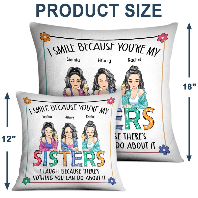 I Smile Because You Are My Sister - Gift For Sister - Personalized Pillow