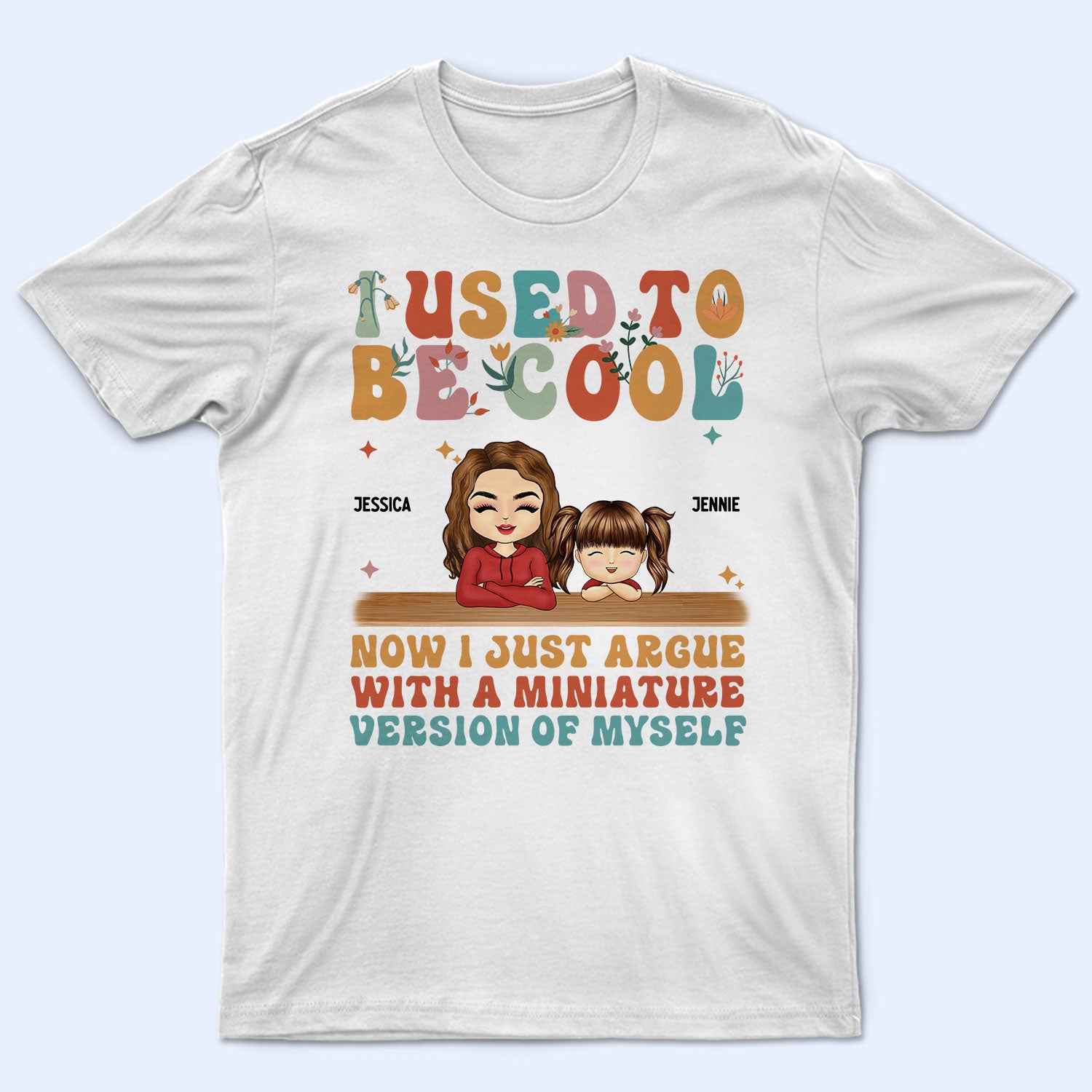 I Used To Be Cool - Gift For Mother, New Mom - Personalized T Shirt