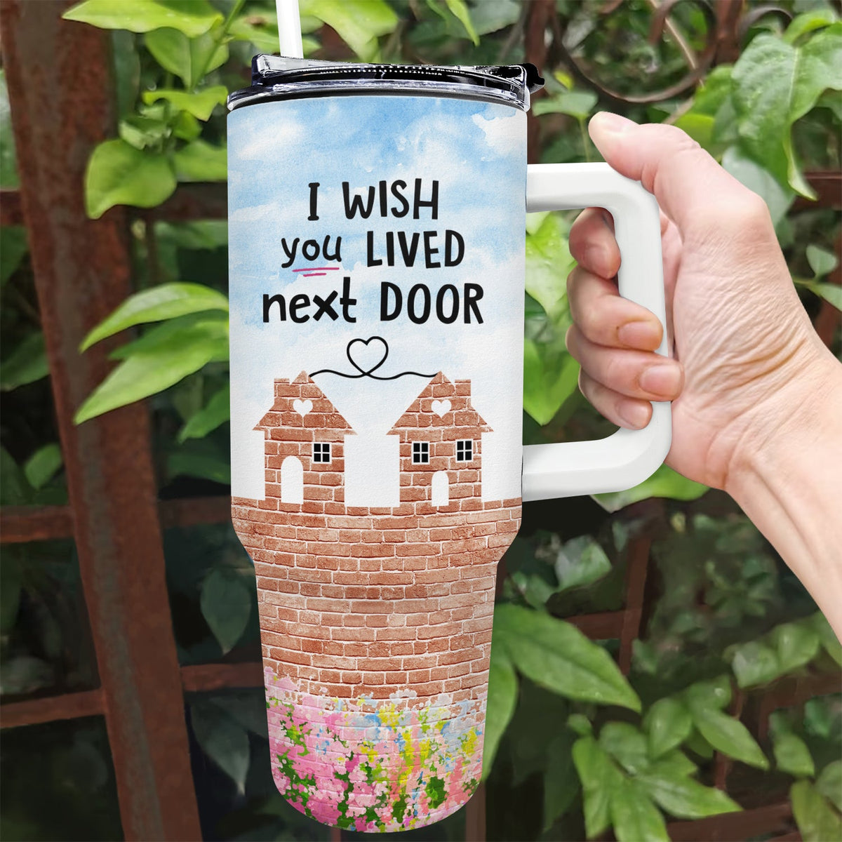 Wish You Lived Next Door - Gift For Sisters And Besties - Personalized 40oz Tumbler With Straw