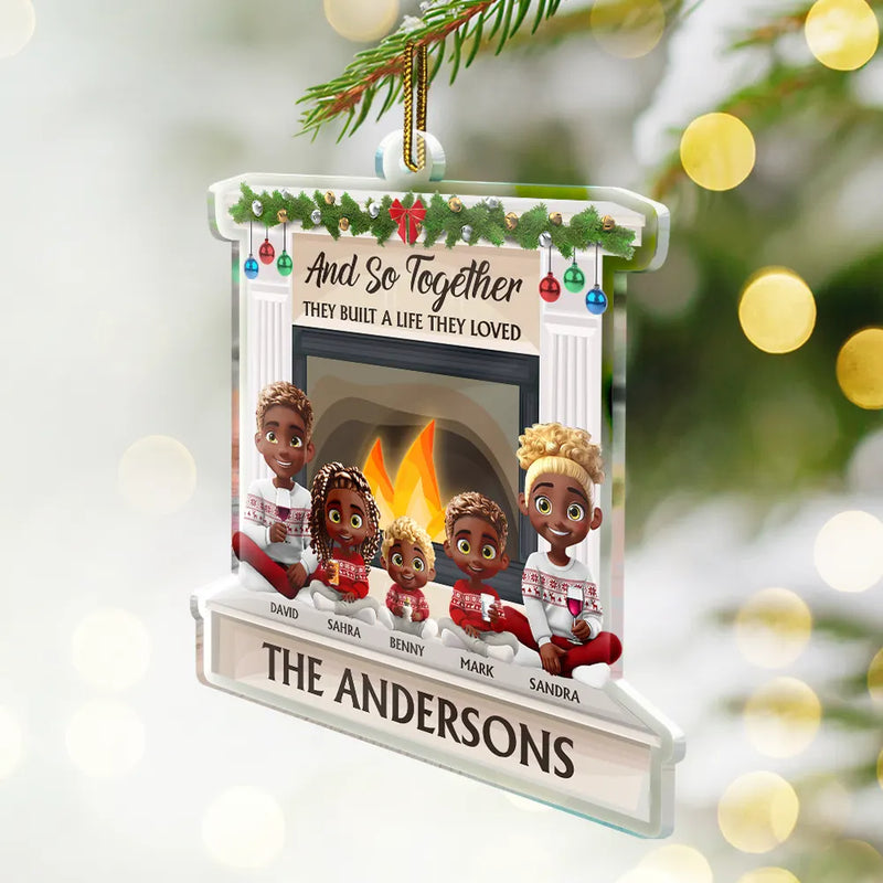 Family,Christmas,Happy,Love - And So Together They Built A Life They Loved - Personalized Custom Shaped Acrylic Ornament