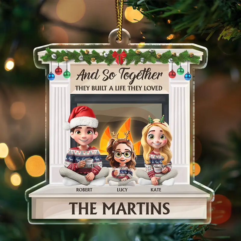 Family,Christmas,Happy,Love - And So Together They Built A Life They Loved - Personalized Custom Shaped Acrylic Ornament