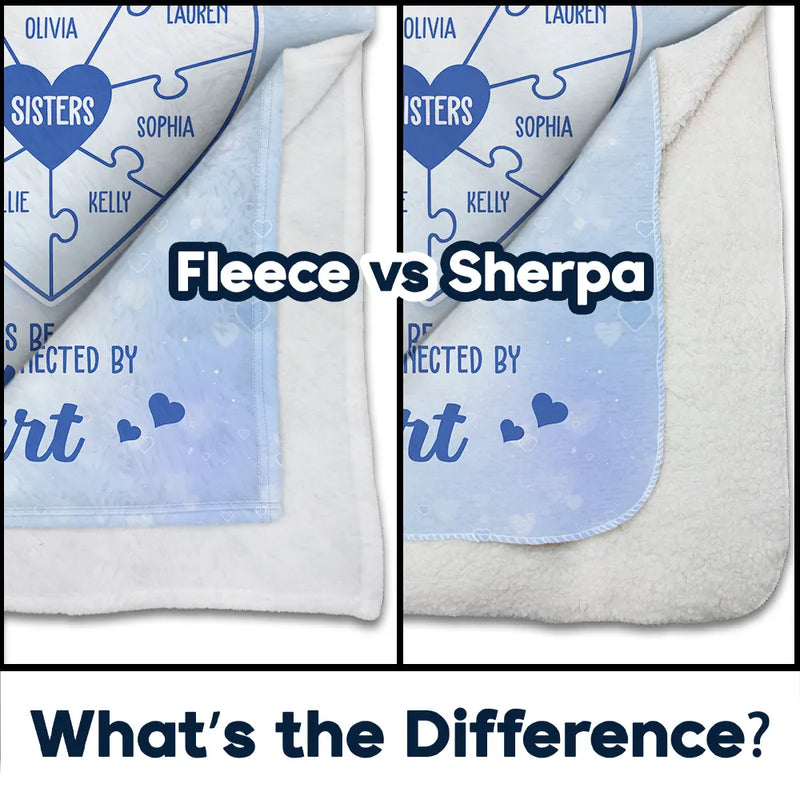 Gift For Bestie,Gift For Sisters,Gift For Women,Long Distance,Christmas,Happy - Friends Sisters Will Always Be Connected By Heart - Personalized Fleece Blanket, Sherpa Blanket