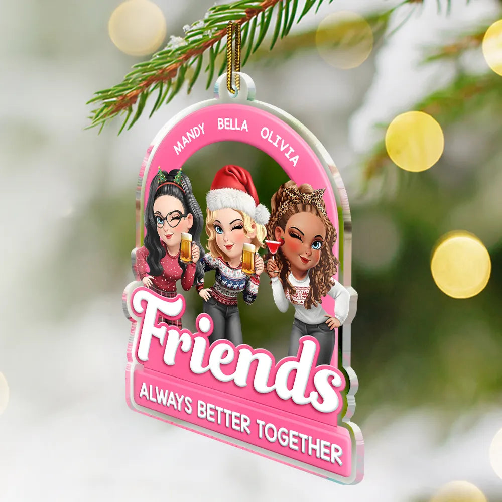 Gift For Women,Gift For Bestie,Christmas,Happy,Gift For Sisters - Besties Sisters Always Better Together Christmas 3D Effect - Personalized Custom Shaped Acrylic Ornament