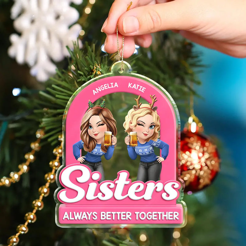 Gift For Women,Gift For Bestie,Christmas,Happy,Gift For Sisters - Besties Sisters Always Better Together Christmas 3D Effect - Personalized Custom Shaped Acrylic Ornament