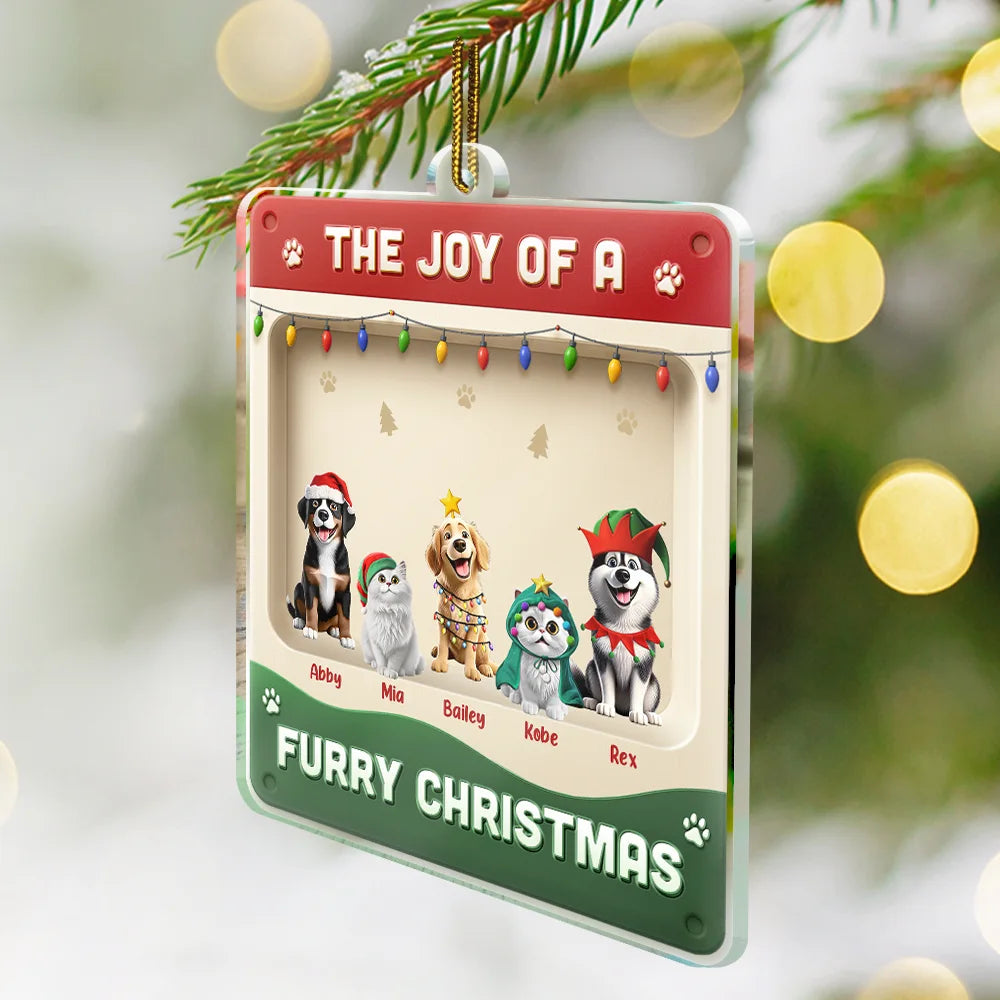 Pet Lovers,Pet Mom,Pet Dad,Pet Couple,Cat Lovers,Cat Mom,Cat Couple,Cat Dad,Dog Lovers,Dog Mom,Dog Dad,Dog Couple,Gift For Women,Gift For Men,Gift For Husband,Gift For Wife,Gift For Boyfriend,Gift For Girlfriend,Gift For Yourself,Happy,Christmas - The Joy Of A Furry Christmas 3D Effect Dog Cat - Personalized Custom Shaped Acrylic Ornament