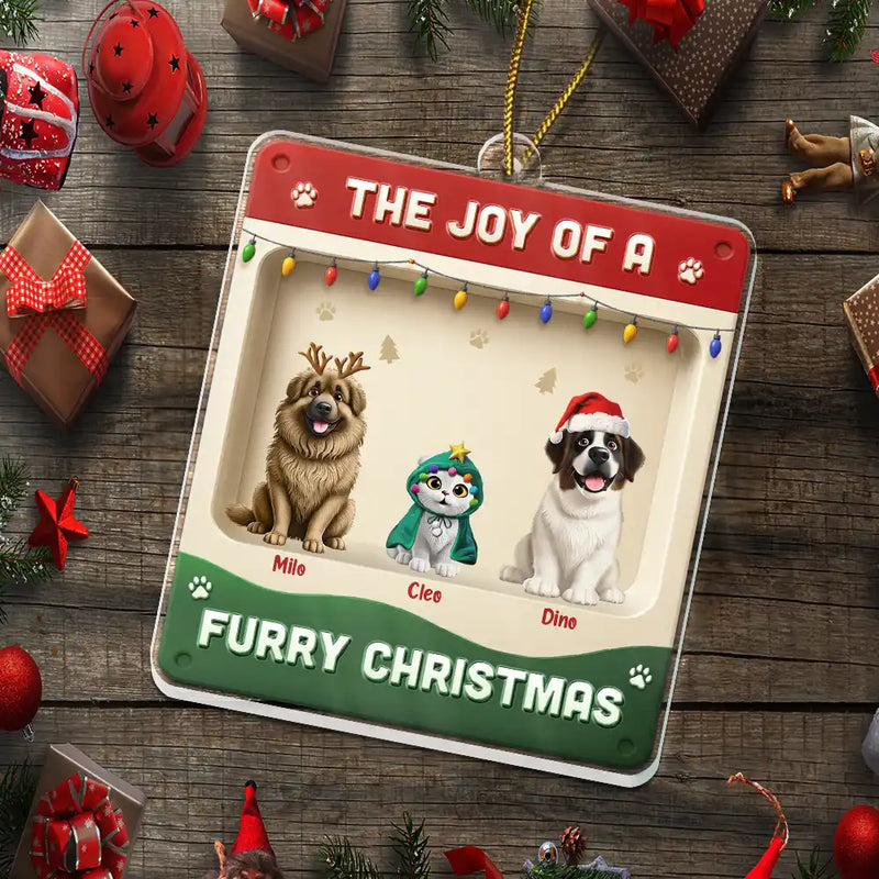 Pet Lovers,Pet Mom,Pet Dad,Pet Couple,Cat Lovers,Cat Mom,Cat Couple,Cat Dad,Dog Lovers,Dog Mom,Dog Dad,Dog Couple,Gift For Women,Gift For Men,Gift For Husband,Gift For Wife,Gift For Boyfriend,Gift For Girlfriend,Gift For Yourself,Happy,Christmas - The Joy Of A Furry Christmas 3D Effect Dog Cat - Personalized Custom Shaped Acrylic Ornament