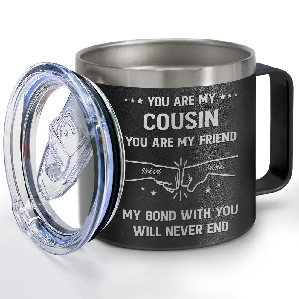 Gift For Brothers,Cousin,Happy,Gift For Men,Gift For Father - You Are My Brother My Friend - Personalized 14oz Stainless Steel Tumbler With Handle
