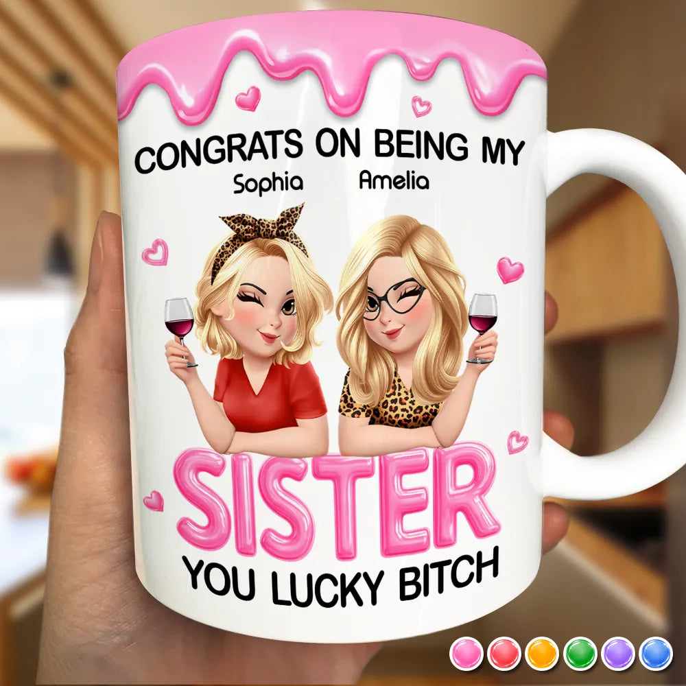 Gift For Sisters,Gift For Bestie,Gift For Women,Funny,Top Market - 3D Effect Congrats On Being My Sister Bestie - Personalized White Edge-to-Edge Mug