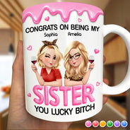 Gift For Sisters,Gift For Bestie,Gift For Women,Funny,Top Market - 3D Effect Congrats On Being My Sister Bestie - Personalized White Edge-to-Edge Mug