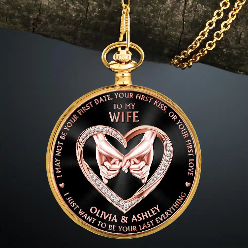 Gift For Couples,Gift For Husband,Gift For Boyfriend,LGBT,Gift For Men,Gift For Wife,Gift For Women,Love - 3D Metal Effect Couple Holding Hands I Want To Be Your Last Everything - Personalized Pocket Watch