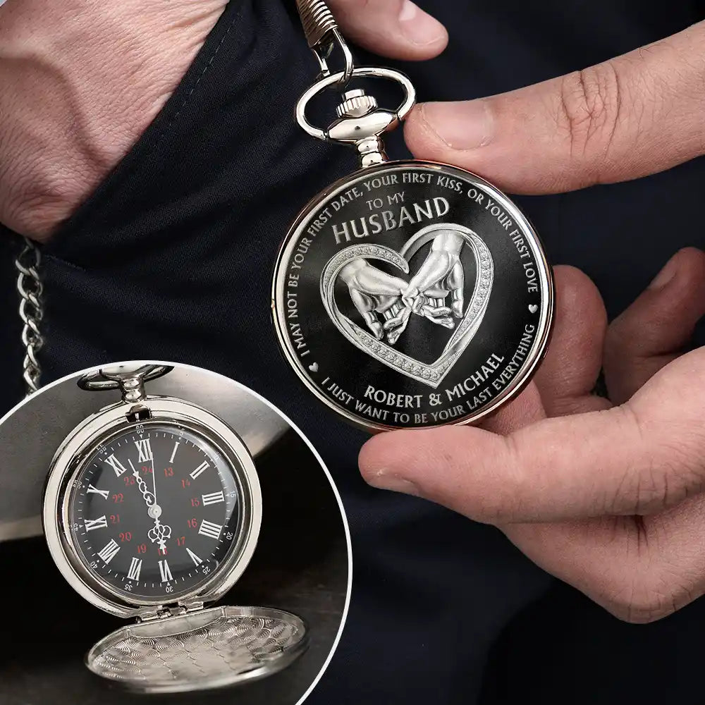 Gift For Couples,Gift For Husband,Gift For Boyfriend,LGBT,Gift For Men,Gift For Wife,Gift For Women,Love - 3D Metal Effect Couple Holding Hands I Want To Be Your Last Everything - Personalized Pocket Watch