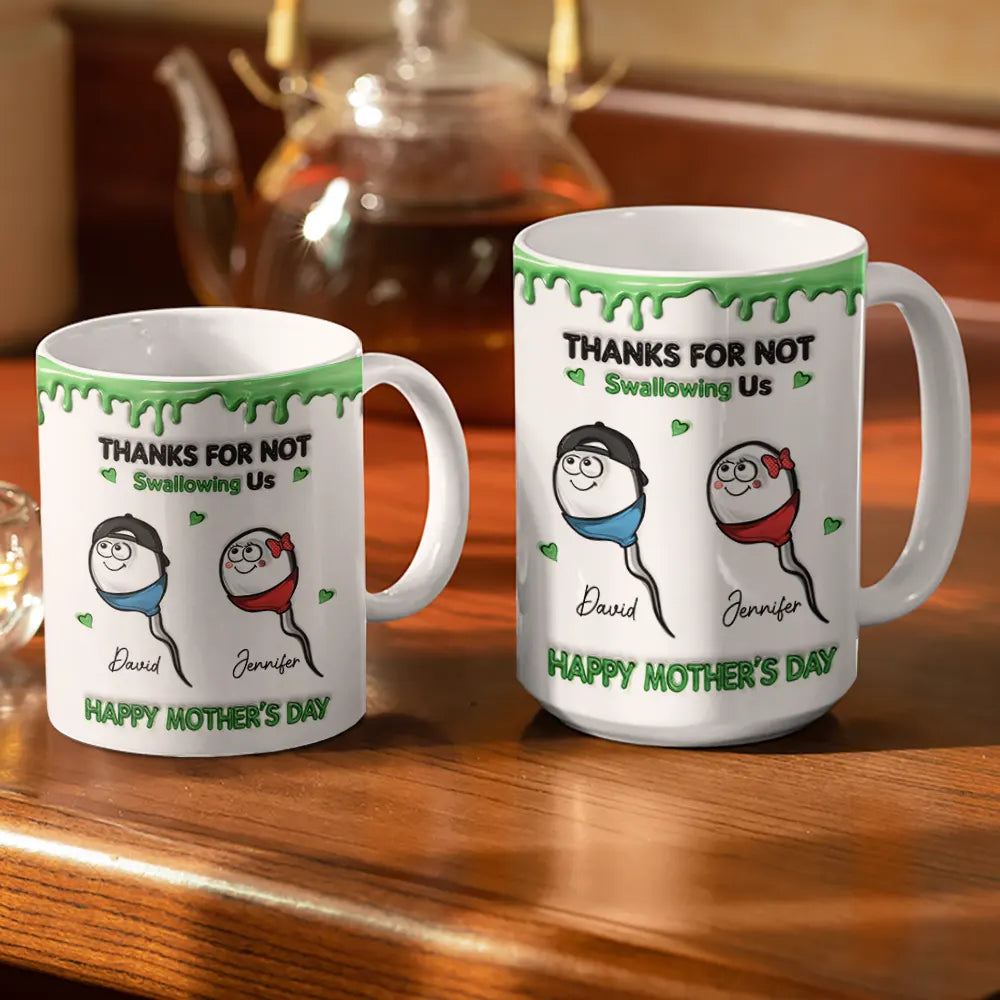 Gift For Mother,Gift For Women,Funny,Top Market,Top Market,Icon - 3D Inflated Effect Thanks For Not Swallowing Us - Personalized White Edge-to-Edge Mug